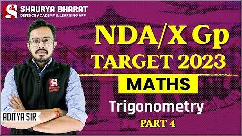 Trigonometry part-4| NDA / Air Force X Group - TARGET 2023 | Maths Class By Aditya Sir