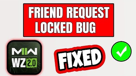 How To Fix Friend Request Locked Bug In Modern Warfare 2 And Warzone 2