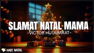 Selamat Natal Mama Papa - Victor Hutabarat ( Lirik Lagu Natal ) Teringat saat Natal bersama