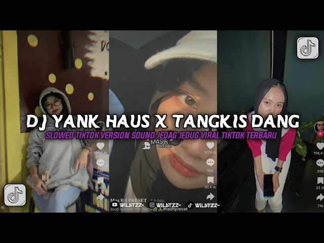 DJ YANK HAUS X TANGKIS DANG REMIX KILA FVNKY SLOWED TIKTOK VERSION SOUND JEDAG JEDUG VIRAL TIKTOK class=