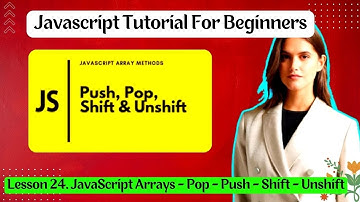 Lesson 24. JavaScript Arrays - Pop - Push - Shift - Unshift- । #Basic_JavaScript, ।