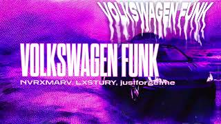 Nvrxmarv, Lxstury, Justforgetme - Volkswagen Funk (Super Slowed)