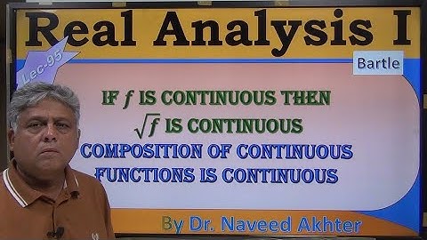 square root f and composition of continuous functions are continuous functions. Bartle. Lec-95