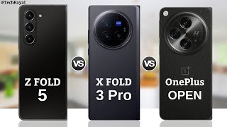 Samsung Galaxy Z Fold 5 vs Vivo X Fold 3 Pro vs OnePlus Open || Full Comparison