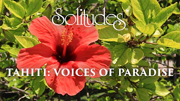 Dan Gibson’s Solitudes - Tiare Taina (Flower Girl) | Tahiti: Voices of Paradise