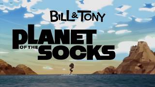 Bill & Tony “Planet of the Socks”