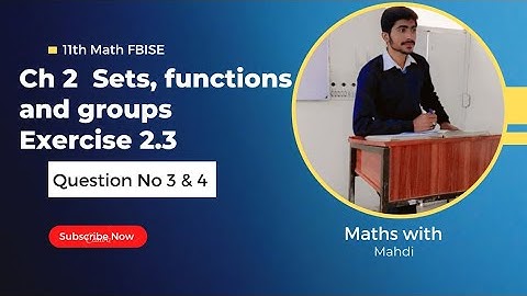 11th Class Math || Ch 2 Sets, Functions and Groups || Exercise 2.3 Question No 3 & 4