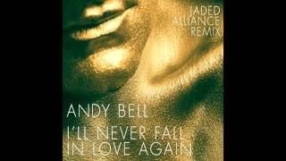 ♪ Andy Bell (Erasure) - I&#39;ll Never Fall In Love Again [Jaded Alliance Remix]