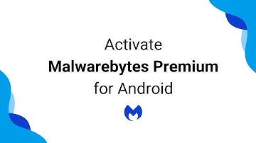 Activate Malwarebytes Premium for Android 2022