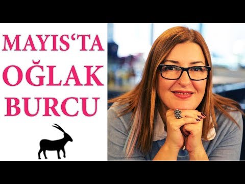Oğlak Burcu Mayıs 2018 I Aylık Burç Yorumları / Astrolog Berna Atay