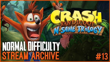 Trash Bandicoot Part 13 - NormalDifficulty Lost VoD - Crash Bandicoot 2 Cortex Strikes Back