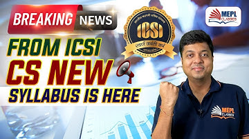 BREAKING NEWS From ICSI | CS New Syllabus is Here | MEPL - Mohit Agarwal