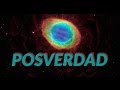 ¿Que es la posverdad?