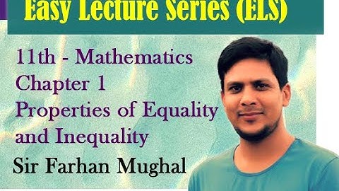 1st-year Mathematics, Chapter 1| Properties of Equality | Properties of Inequality| FSc Math 1I ELS