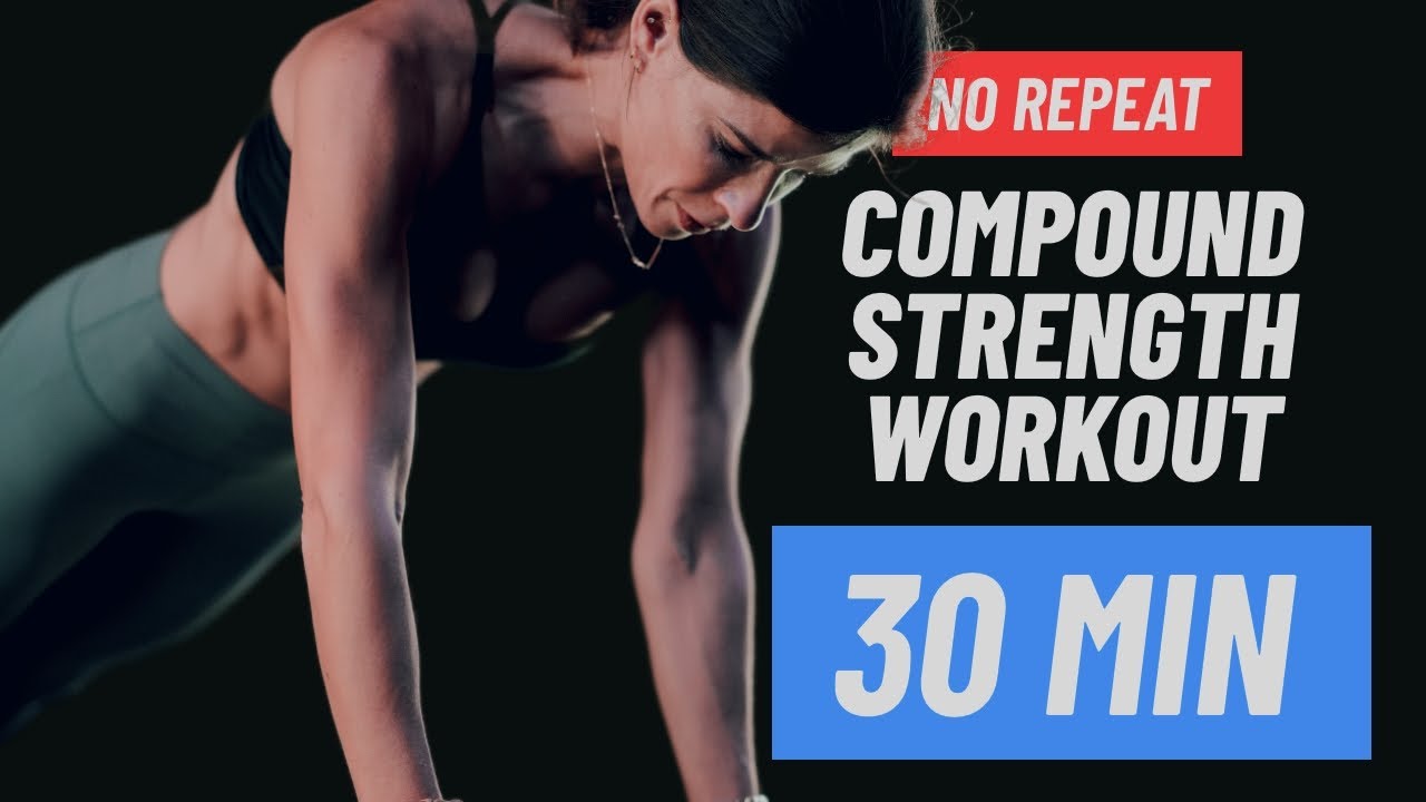 30 MIN [NO REPEAT] Compound Strength Workout | Dumbbells | At Home