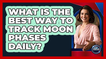 What Is The Best Way To Track Moon Phases Daily? - Profiles in Politics