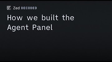 Zed Decoded: How we built the Agent Panel