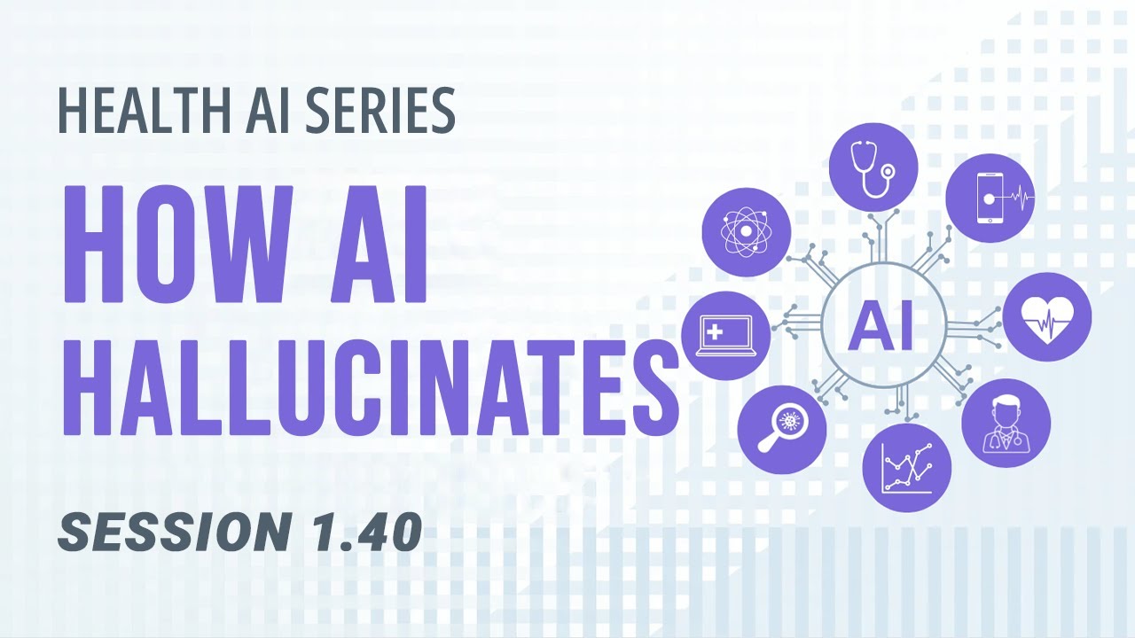 AI 101 in Healthcare | LLM Hallucinations: Causes, Risks & Control | Session 1.40