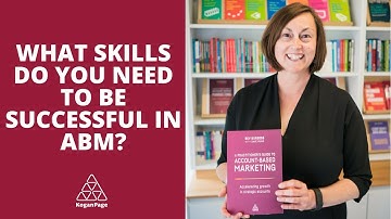 Skills You Need to be Sucessful in ABM | Bev Burgess