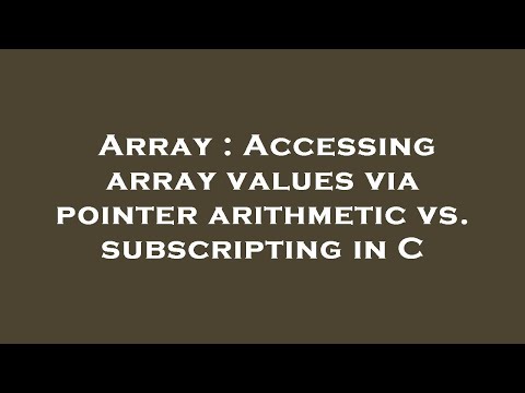 Array : Accessing array values via pointer arithmetic vs. subscripting in C