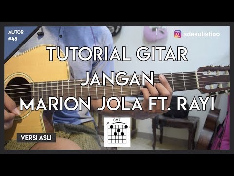 Tutorial Gitar ( JANGAN - MARION JOLA FEAT. RAYI ) LENGKAP!