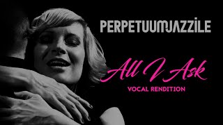 Perpetuum Jazzile - All I Ask (Adele) - vocal rendition (360 video) chords