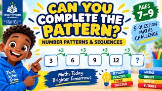 Can You Complete the Pattern | 5-Question Maths Challenge Ages 7–9