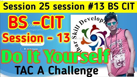 Session 25: Session #13 BS-CIT Do It Yourself