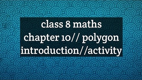 class 8 maths//ch.10 polygon//introduction//activity part what is polygon types of polygon.