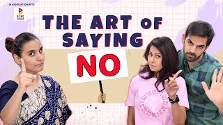 THE ART OF SAYING NO | Ft. Chhavi Mittal, Karan V Grover and Shubhangi | Comedy Short Film | SIT