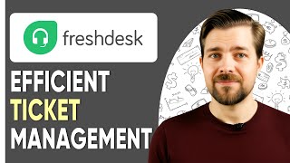 Freshdesk Tutorial  - 2025  (Efficient Ticket Management With Freshdes)