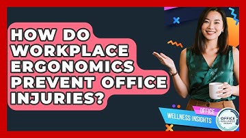 How Do Workplace Ergonomics Prevent Office Injuries? - Office Wellness Insights
