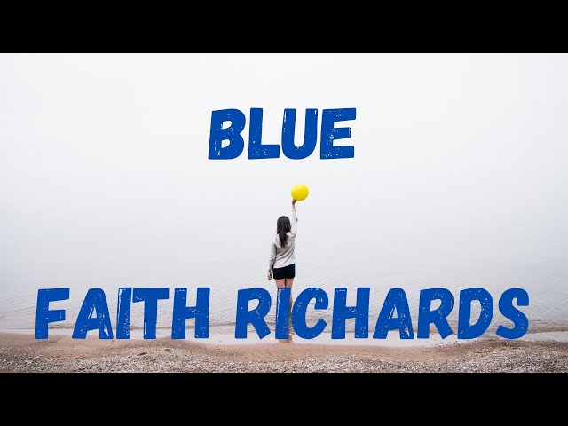 [lyrics] BLUE – FAITH RICHARDS class=