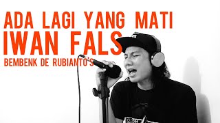 Download Lagu ADA LAGI YANG MATI - IWAN FALS (cover+lyrics) by Bembenk De rubianto's MP3
