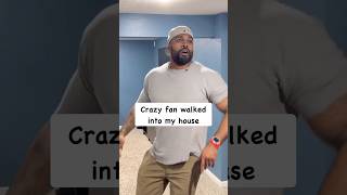 Run in with a crazed fan
