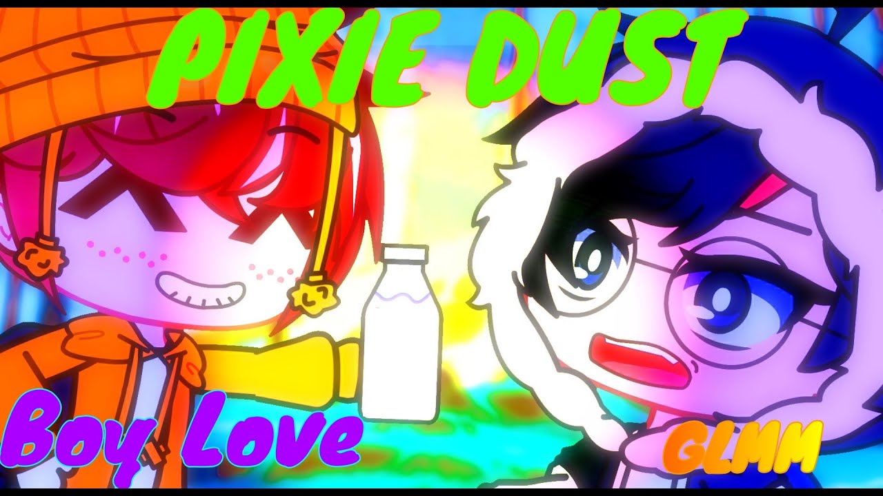 Pixie Dust || BL || GCMM