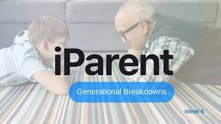 Generational Breakdowns | iParent | James Emery White (Week 6)
