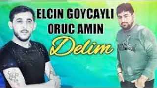 Elcin Goycayli & Oruc Amin - Delim Delim (Musiqi Diyarı) Resimi