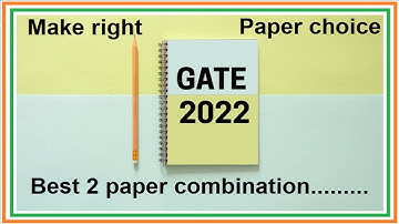 What two combinations of papers are best for writing GATE 2022 Exam | Make the right choice