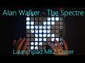 Alan Walker - The Spectre [Launchpad MK2 Cover + Project File]