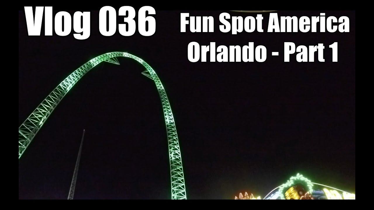Vlog 036 - Fun Spot America - Orlando - Part 1