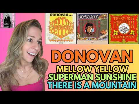 3 Donovan Songs: Mellow Yellow, Sunshine Superman, There is a Mountain