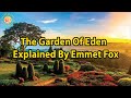 Garden of Eden Parable *EXPLAINED* By Emmet Fox (VERY POWERFUL INFORMATION!)
