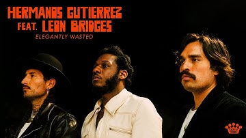Hermanos Gutiérrez - "Elegantly Wasted" (feat. Leon Bridges) [Official Music Video]