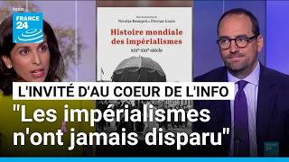 Florian Louis: "l'idée que les impérialismes avaient disparu en 1991 était ethnocentrique"