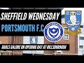 Sheffield Wednesday v Portsmouth | GOALS GALORE at Hillsborough | 30th July 2022 | Highlights & VLOG
