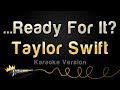 Taylor Swift - …Ready For It? (Karaoke Version) Ⓜ️