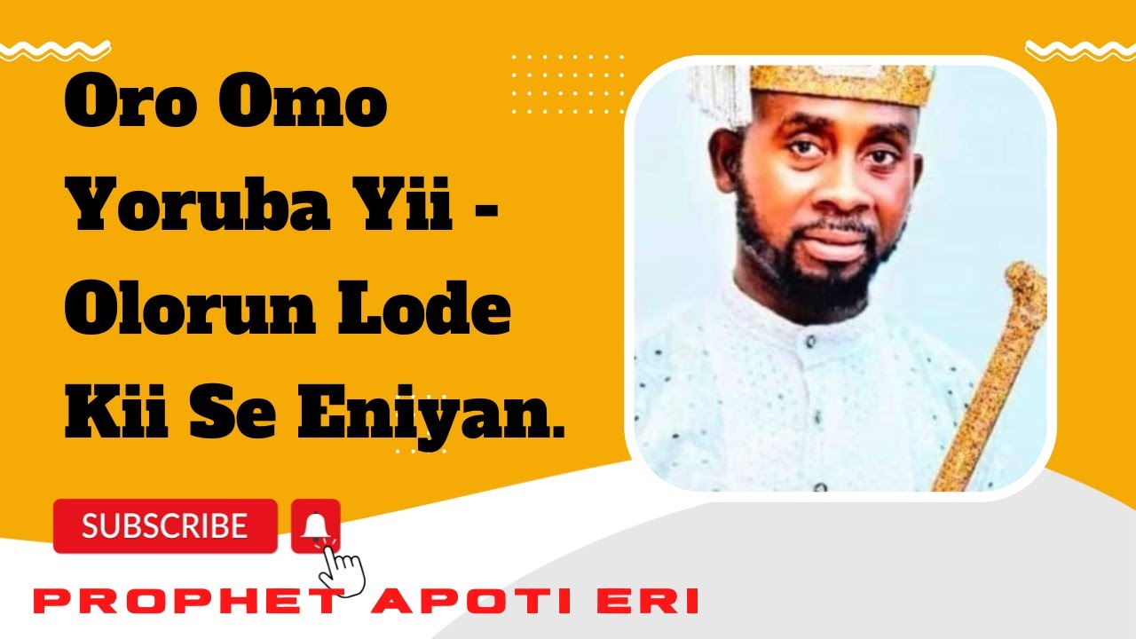 Oro Omo Yoruba Yii Olorun Lode Kii Se Eniyan. YouTube