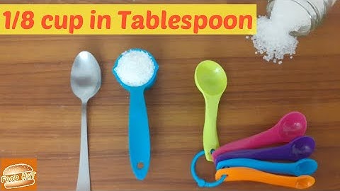 1/8 CUP Equals to How Many Tablespoon || 1/8 Cup to Tbsp|| Cup to Tablespoon measurement by FooD HuT