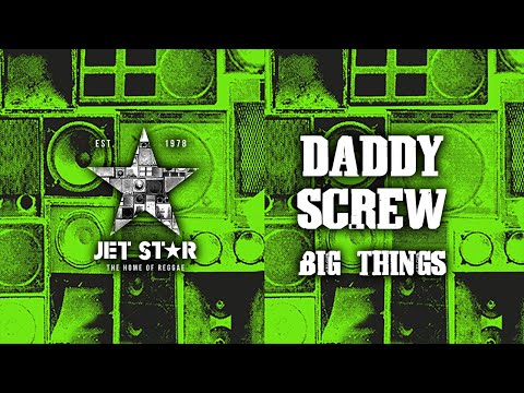 Daddy Screw - Big Things (Official Audio) | Jet Star Music